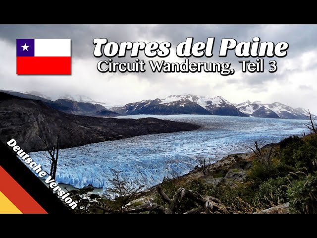 Circuit Wanderung Torres del Paine in Patagonien, Chile - Teil 3 (Deutsch)