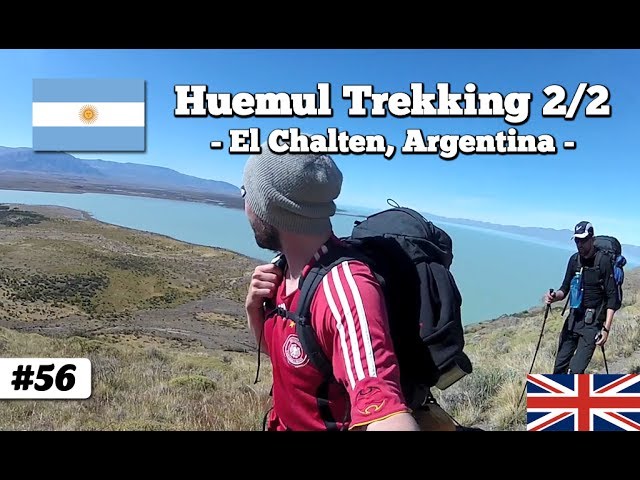 Trekking the Huemul circuit El Chaltén, Argentina part 2/2 (Episode 56)