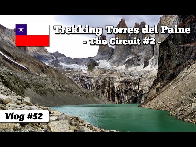 Trekking the Torres del Paine circuit in Patagonia, Chile - part 2 (travel documentary 052)