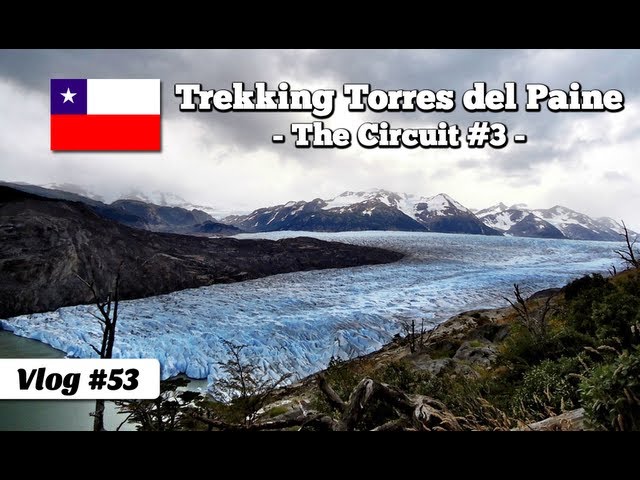 Trekking the Torres del Paine circuit in Patagonia, Chile - part 3 (travel documentary 052)